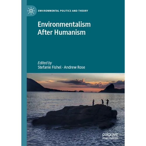 Environmentalism After Humanism - Hardcover