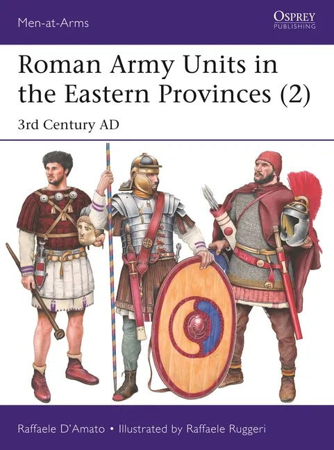 Roman Army Units in the Eastern Provinces (2): 3rd Century Ad - Paperback