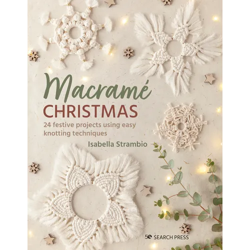 Macrame Christmas: 24 Festive Projects Using Easy Knotting Techniques - Paperback