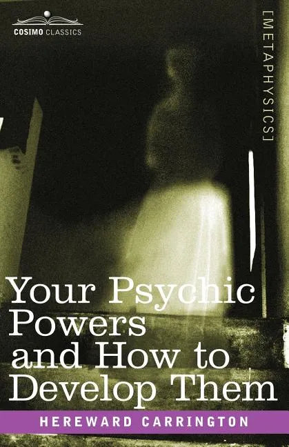 Your Psychic Powers and How to Develop Them - Paperback
