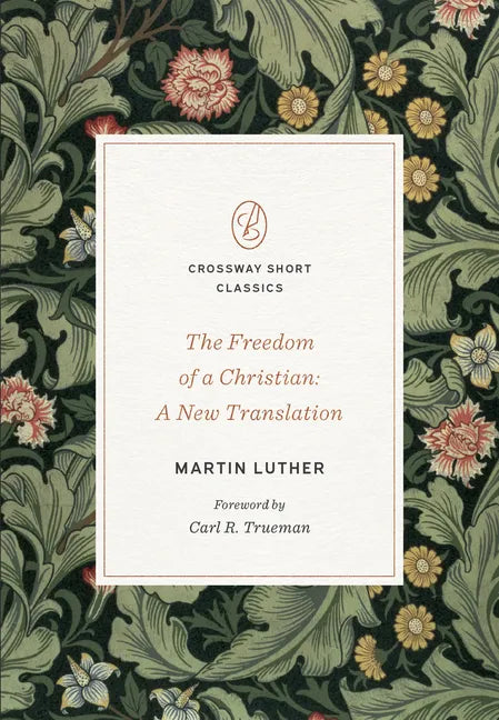 The Freedom of a Christian: A New Translation - Paperback