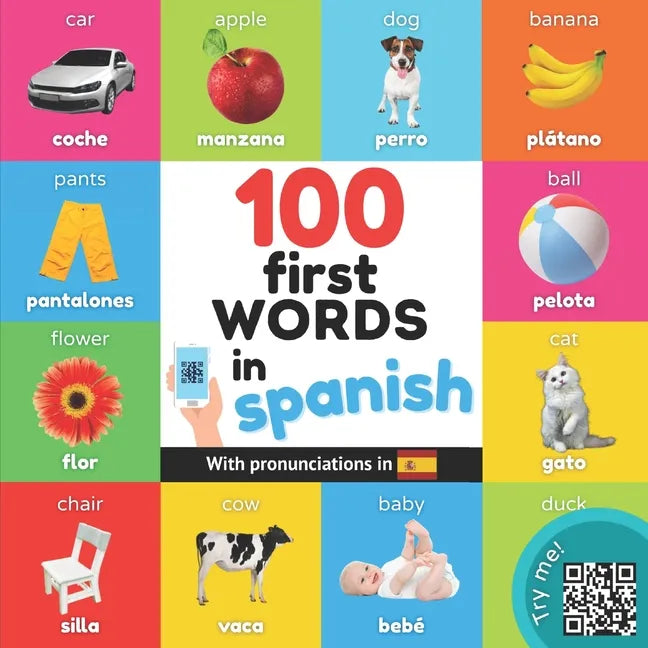 100 first words in spanish: Bilingual picture book for kids: english / spanish with pronunciations - Paperback