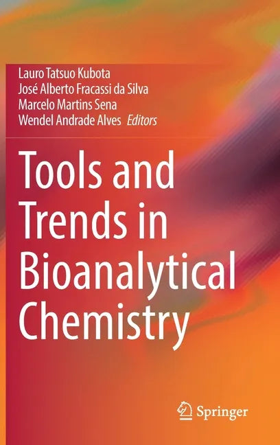 Tools and Trends in Bioanalytical Chemistry - Hardcover