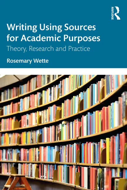 Writing Using Sources for Academic Purposes: Theory, Research and Practice - Paperback