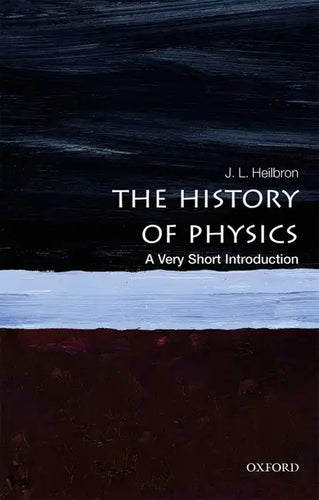 The History of Physics: A Very Short Introduction - Paperback