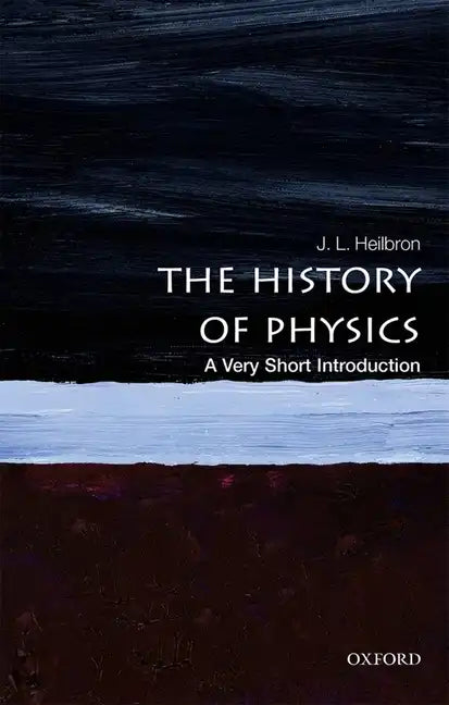 The History of Physics: A Very Short Introduction - Paperback