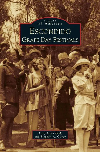 Escondido Grape Day Festivals - Hardcover