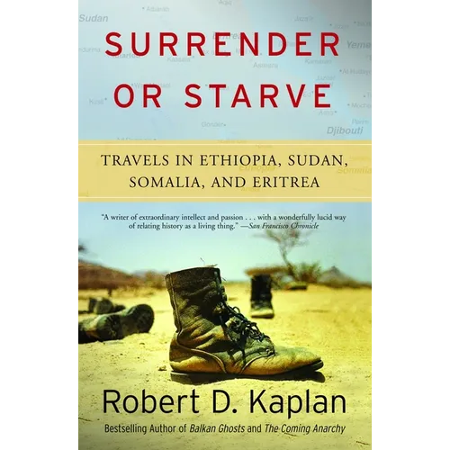 Surrender or Starve: Travels in Ethiopia, Sudan, Somalia, and Eritrea - Paperback