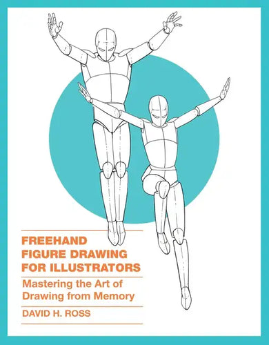 FreeHand Figure Drawing for Illustrators: Mastering the Art of Drawing from Memory - Paperback