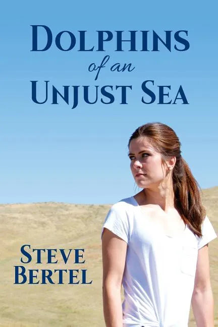 Dolphins of an Unjust Sea - Paperback