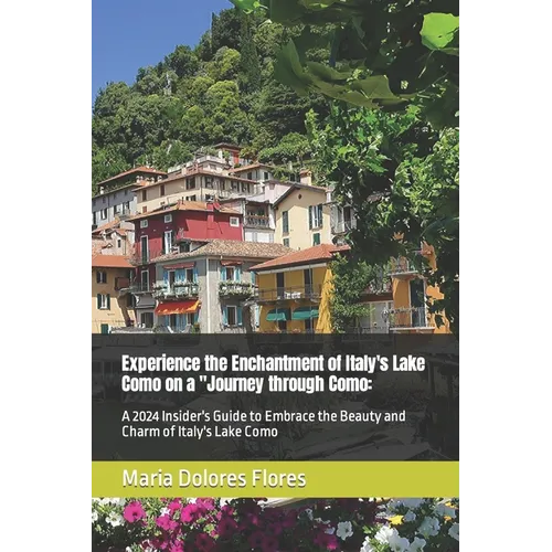 Experience the Enchantment of Italy's Lake Como on a 
