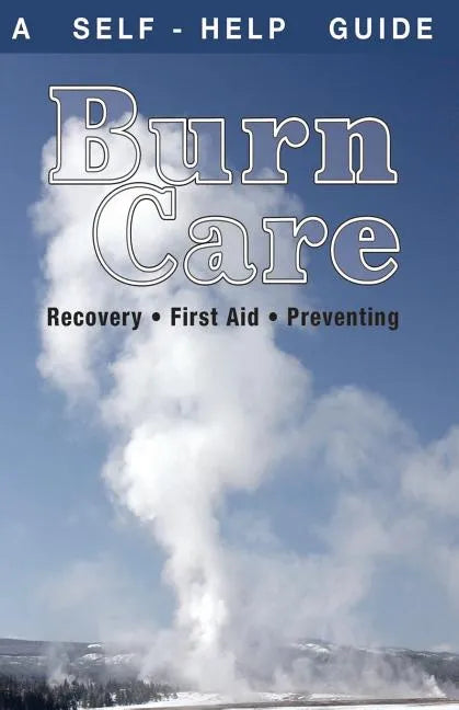 Burn Care: Recover, First Aid, Treatment - Paperback