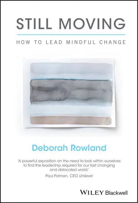Still Moving: How to Lead Mindful Change - Hardcover