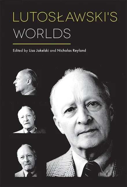 Lutoslawski's Worlds - Hardcover