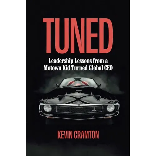Tuned: Leadership Lessons from a Motown Kid Turned Global CEO - Paperback