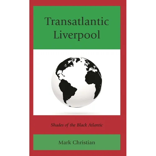 Transatlantic Liverpool: Shades of the Black Atlantic - Paperback