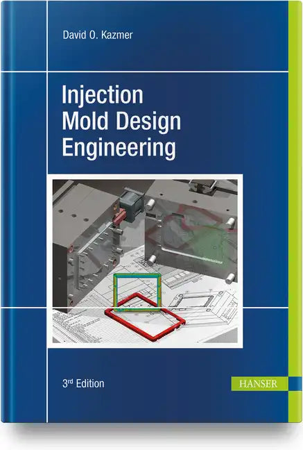 Injection Mold Design Engineering - Hardcover