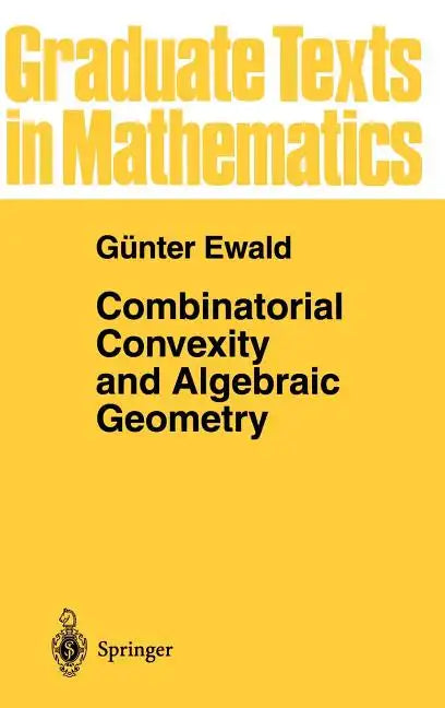 Combinatorial Convexity and Algebraic Geometry - Hardcover