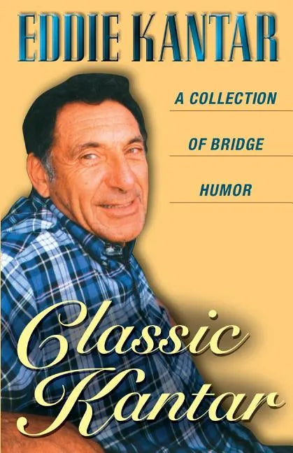 Classic Kantar: A Collection of Bridge Humor - Paperback