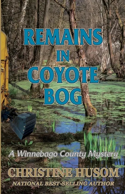 Remains In Coyote Bog: A Winnebago County Mystery - Paperback