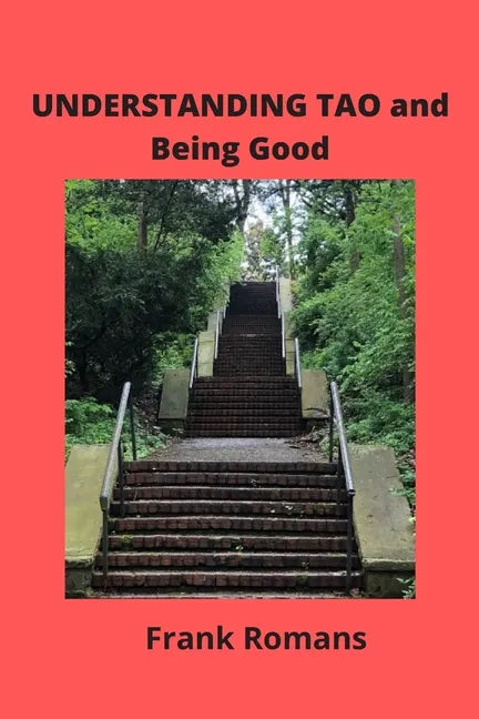 UNDERSTANDING TAO and Being Good - Paperback