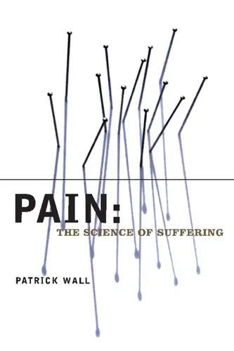 Pain: The Science of Suffering - Paperback