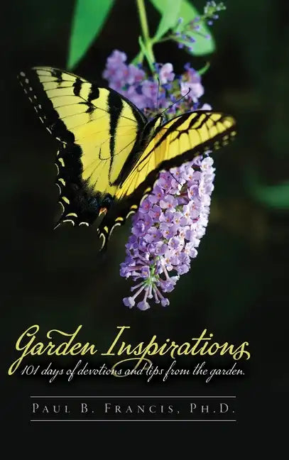 Garden Inspirations: 101 days of devotions and tips from the garden - Hardcover