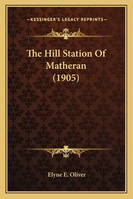 The Hill Station Of Matheran (1905) - Paperback