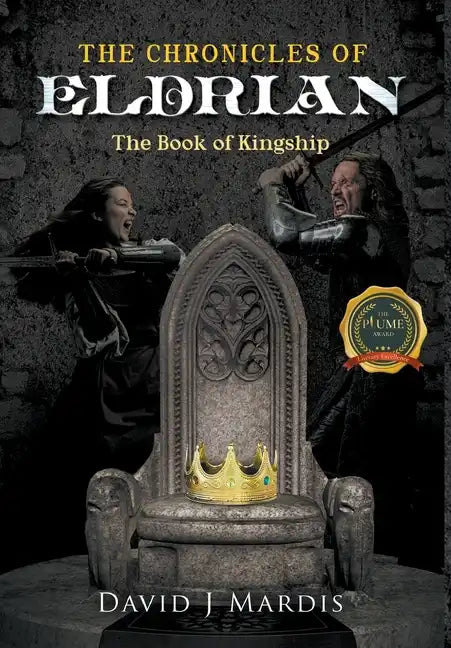 The Chronicles of Eldrian: The Book of Kingship - Hardcover