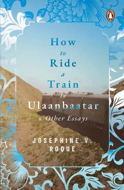 How to Ride a Train to Ulaanbaatar and Other Essays - Paperback
