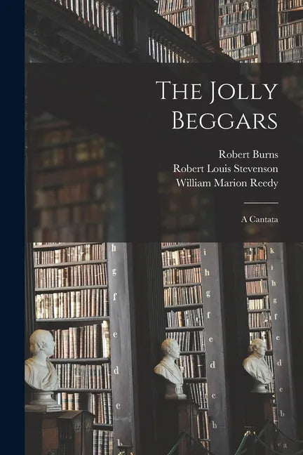 The Jolly Beggars: a Cantata - Paperback