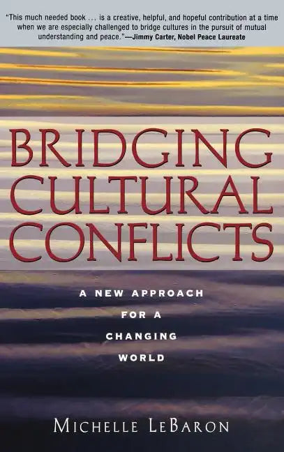 Bridging Cultural Conflicts: A New Approach for a Changing World - Hardcover