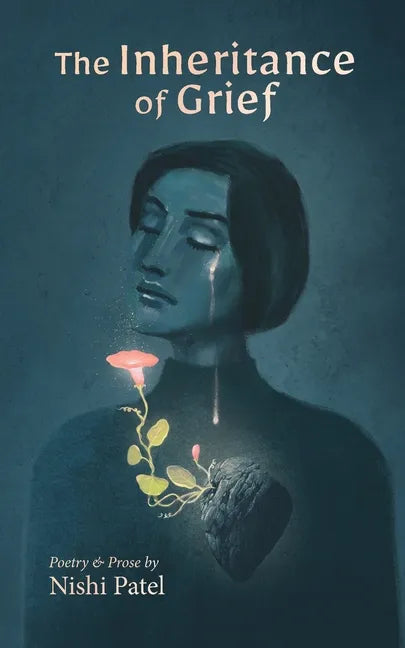The Inheritance of Grief: Poetry and Prose - Paperback