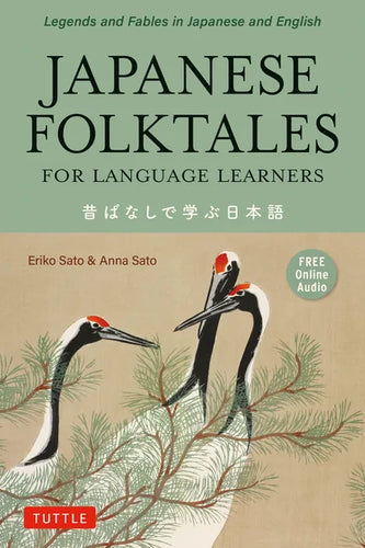 Japanese Folktales for Language Learners: Bilingual Legends and Fables in Japanese and English (Free Online Audio Recording) - Paperback