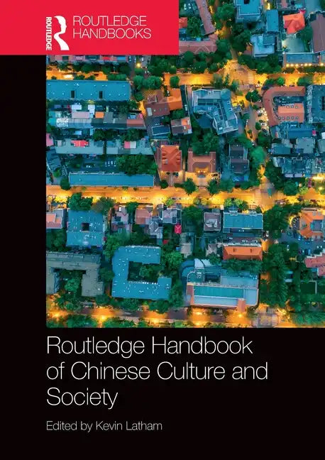 Routledge Handbook of Chinese Culture and Society - Paperback