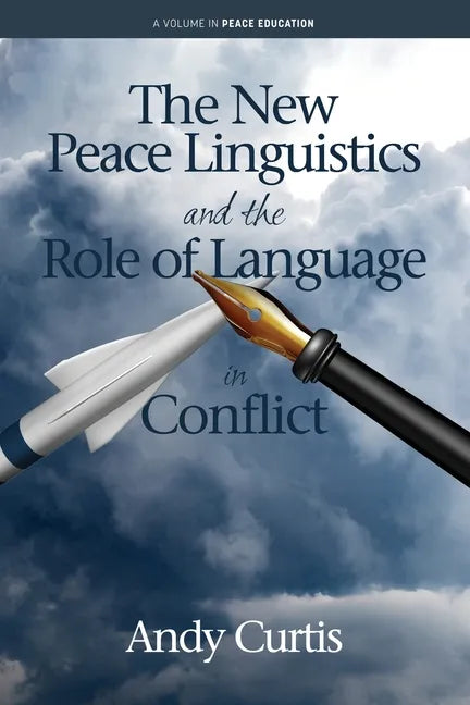 The New Peace Linguistics and the Role of Language in Conflict - Paperback