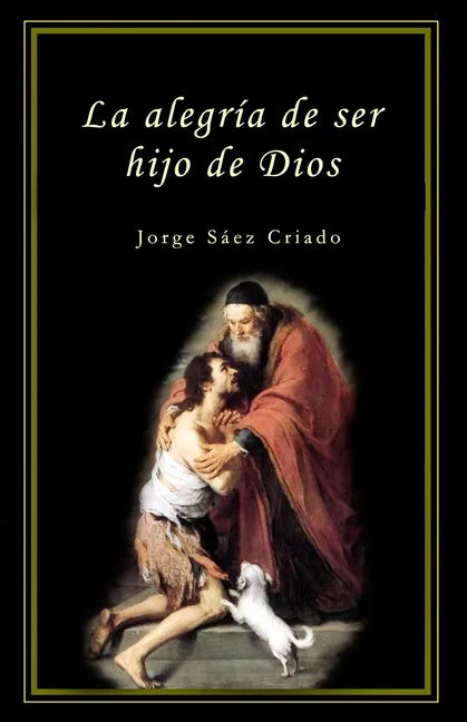 La alegría de ser hijo de Dios - Paperback