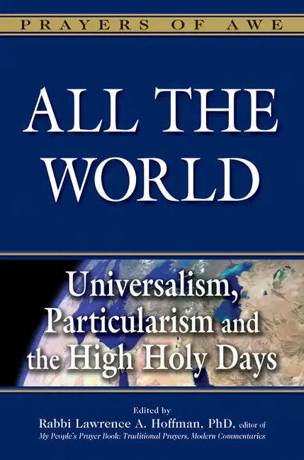 All the World: Universalism, Particularism and the High Holy Days - Hardcover