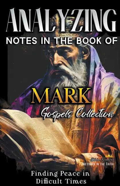 Analyzing Notes in the Book of Mark: Finding Peace in Difficult Times - Paperback