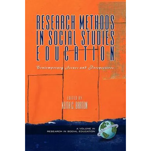 Research Methods in Social Studies Education: Contemporary Issues and Perspectives (PB) - Paperback