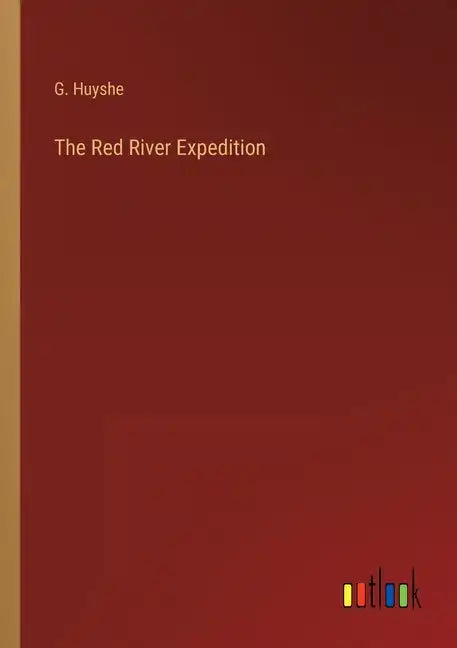 The Red River Expedition - Paperback