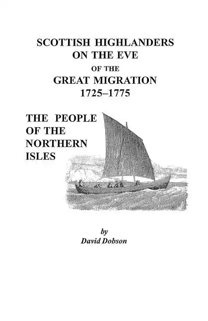 Scottish Highlanders on the Eve of the Great Migration, 1725-1775: The People of the Northern Isles - Paperback