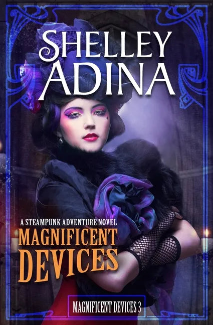 Magnificent Devices: A Steampunk Adventure Novel - Paperback