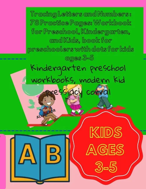 Tracing Letters and Numbers: 78 Practice Pages: Workbook for Preschool, Kindergarten, and Kids, book for preschoolers with dots for kids ages 3-5: - Paperback