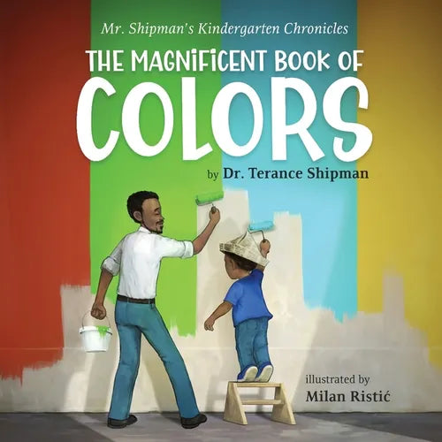 Mr. Shipman's Kindergarten Chronicles The Magnificent Book of Colors - Paperback