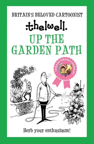Up the Garden Path: A Witty Take on Gardening from the Legendary Cartoonist - Paperback