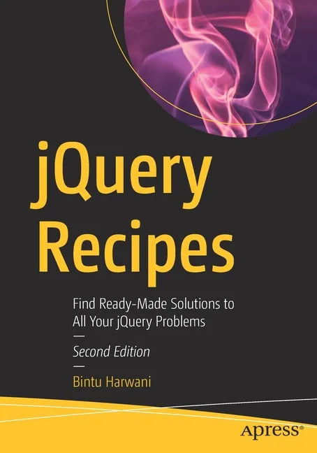 Jquery Recipes: Find Ready-Made Solutions to All Your Jquery Problems - Paperback