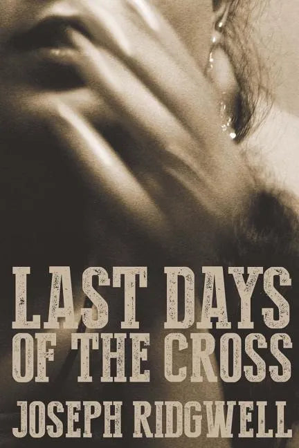 Last Days of the Cross - Paperback