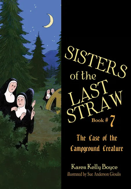 Sisters of the Last Straw Vol 7: Case of the Campground Creature Volume 7 - Paperback