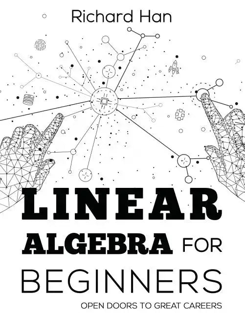 Linear Algebra for Beginners: Open Doors to Great Careers - Paperback